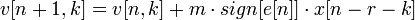 v[n + 1,k] = v[n,k] + m cdot sign[e[n]] cdot x[n-r-k]